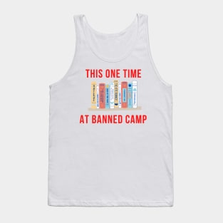 This One Time at Banned Camp Tank Top